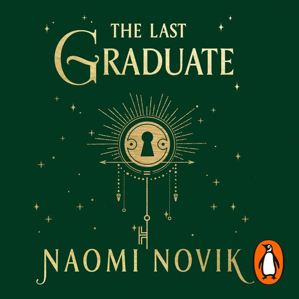 Cover Art for 9781473593237, The Last Graduate by Naomi Novik