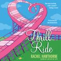 Cover Art for 9780062127211, Thrill Ride by Rachel Hawthorne
