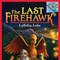 Cover Art for B0756M2CQT, Lullaby Lake: A Branches Book (The Last Firehawk #4) by Katrina Charman