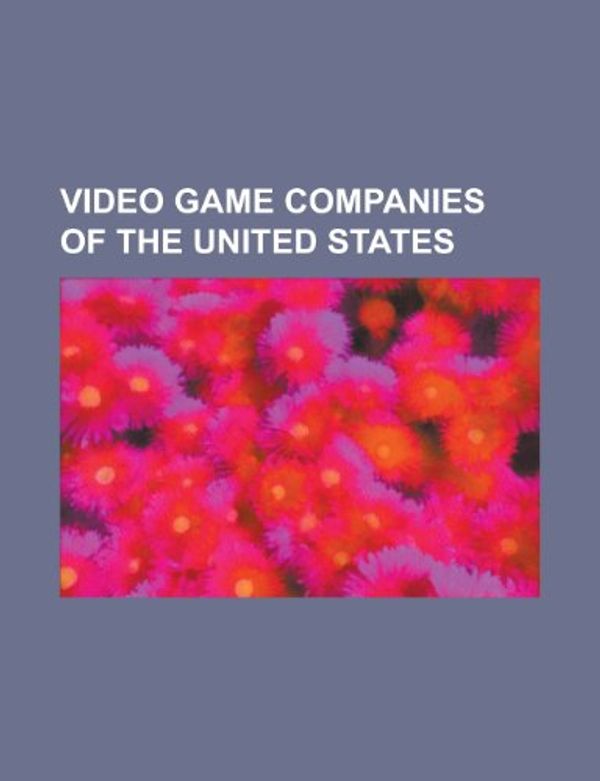 Cover Art for 9781151051400, Video Game Companies of the United States by Source Wikipedia