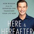 Cover Art for 9781250796776, Here & Hereafter by Tyler Henry