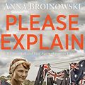 Cover Art for B06XKLFZFT, Please Explain: The Rise, Fall and Rise Again of Pauline Hanson by Broinowski, Anna