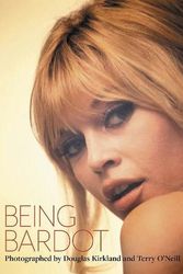 Cover Art for 9781788842013, Being Bardot: Photographed by Douglas Kirkland and Terry O'Neill by Edited by Iconic Images