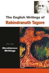 Cover Art for 9788126906666, The English Writings of Rabindranath Tagore, 8 Vols. Set (Vols. 1 & 2 -- Poems; Vol. 3 -- Plays, Stories; Vol. 4 & 5 -- Essays; Vol. 6 -- Essays, ... Addresses; Vol. 8 -- Miscellaneous Writings) by Rabindranath Tagore, Introduction by Mohit K. Ray