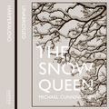 Cover Art for B074XKTXCC, The Snow Queen by Michael Cunningham