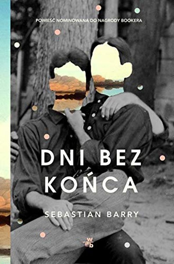 Cover Art for 9788328060142, Dni bez konca by Sebastian Barry