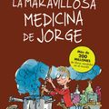 Cover Art for 9786073136587, La Maravillosa Medicina de Jorge (George and the Marvelous Medicine) by Roald Dahl