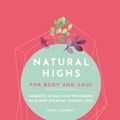 Cover Art for 9780753733929, Natural Highs: 70 Instant Energizers for Body and Soul by Mary Lambert