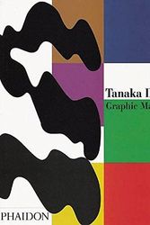 Cover Art for 9780714837161, Tanaka Ikko: Graphic Master by Gian Carlo Calza, Gian Carlo Calza