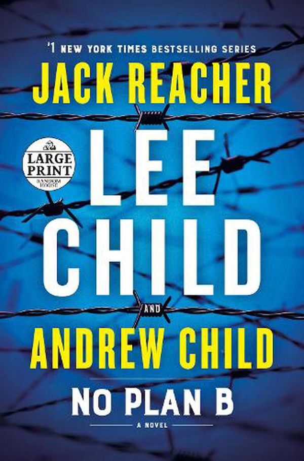 Cover Art for 9780593632086, No Plan B: A Jack Reacher Novel by Lee Child, Andrew Child