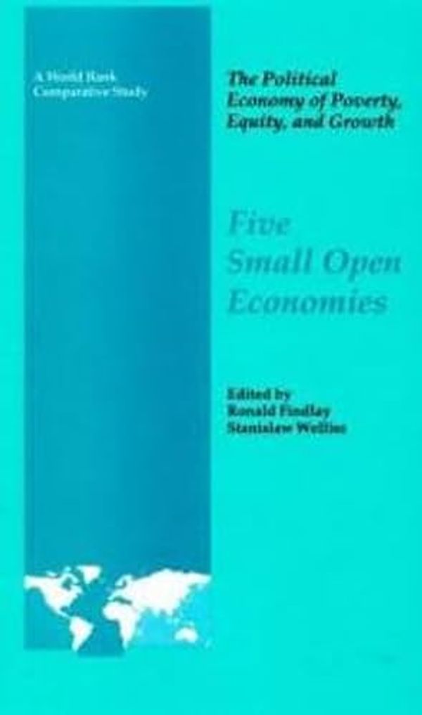 Cover Art for 9780195208801, The Political Economy of Poverty, Equity, and Growth: Five Small Open Economies (A World Bank Comparative Study. the Political Economy of Poverty, Equity, and Growth) by Ronald Findlay, Stanislaw Wellisz
