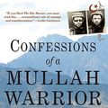 Cover Art for 9780802144546, Confessions of a Mullah Warrior by Masood Farivar