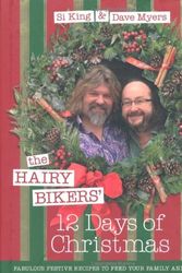 Cover Art for B0161T5MSI, The Hairy Bikers' 12 Days of Christmas: Fabulous Festive Recipes to Feed Your Family and Friends by Bikers, Hairy, King, Si, Myers, Dave (October 7, 2010) Hardcover by Hairy Bikers