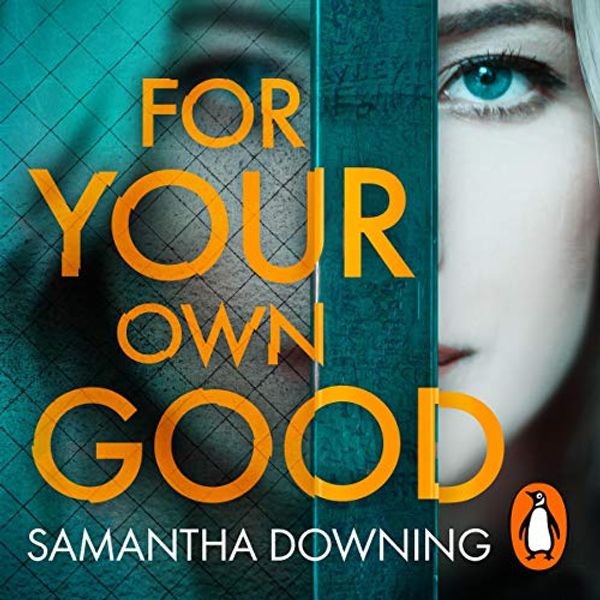 Cover Art for B092JN6YVR, For Your Own Good by Samantha Downing