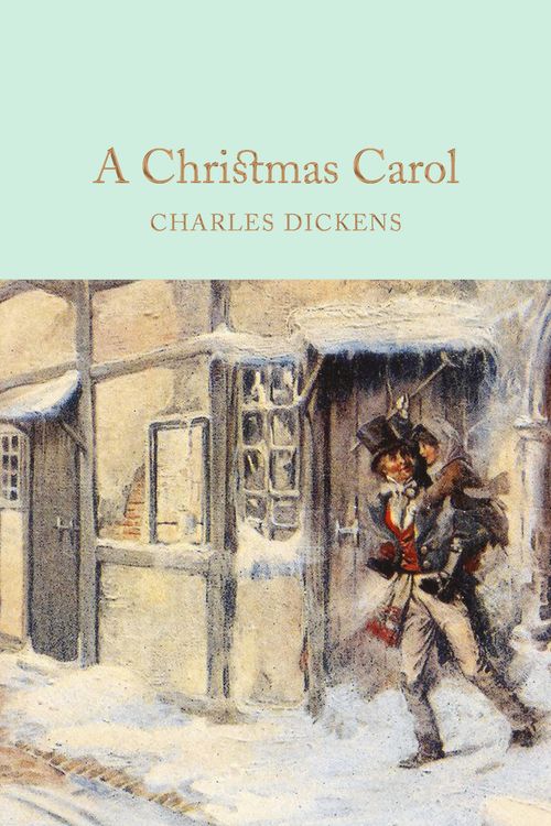 Cover Art for 9781509825448, A Christmas Carol: A Ghost Story of Christmas (Macmillan Collector's Library) by Charles Dickens