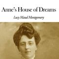 Cover Art for 1230000274308, Anne's House of Dreams by Lucy Maud Montgomery