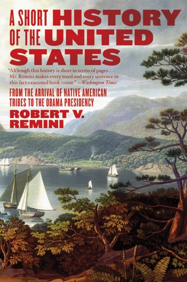 Cover Art for 9780060831455, A Short History of the United States by Robert V. Remini