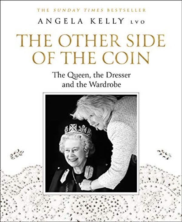 Cover Art for B07Y5MYFHR, The Other Side of the Coin: The Queen, the Dresser and the Wardrobe by Angela Kelly