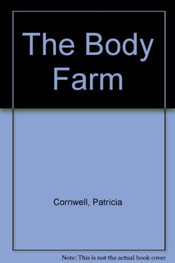 Cover Art for B002J4G27A, The Body Farm by Patricia Cornwell