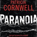 Cover Art for 9783442481415, Paranoia: Ein Kay-Scarpetta-Roman - Kay Scarpetta 23 by Patricia Cornwell