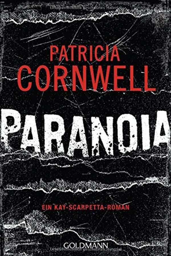 Cover Art for 9783442481415, Paranoia: Ein Kay-Scarpetta-Roman - Kay Scarpetta 23 by Patricia Cornwell