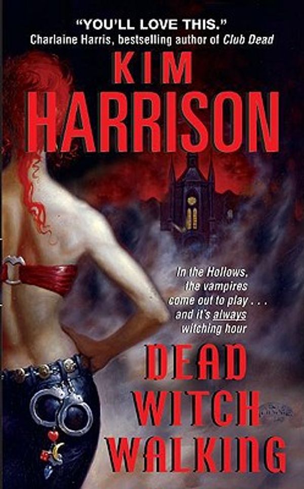 Cover Art for 9780061155604, Dead Witch Walking by Kim Harrison