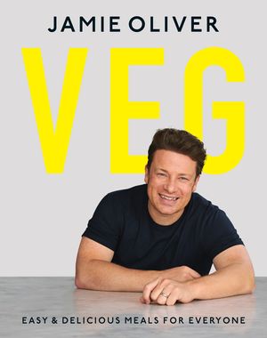 Cover Art for 9780718187767, Veg: Easy & Delicious Meals for Everyone by Jamie Oliver