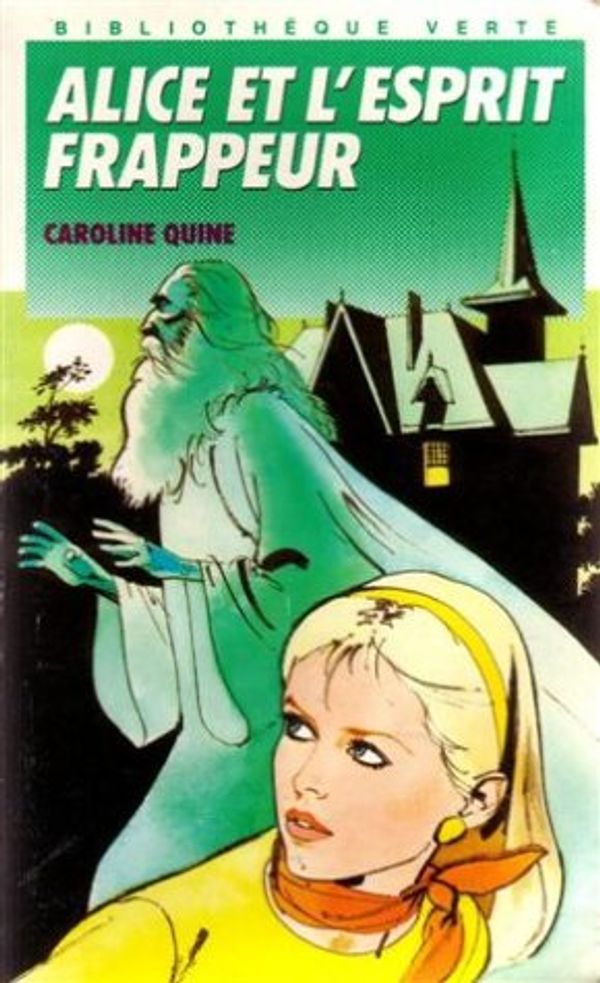 Cover Art for 9782010165542, Alice et l'esprit frappeur by Caroline Quine