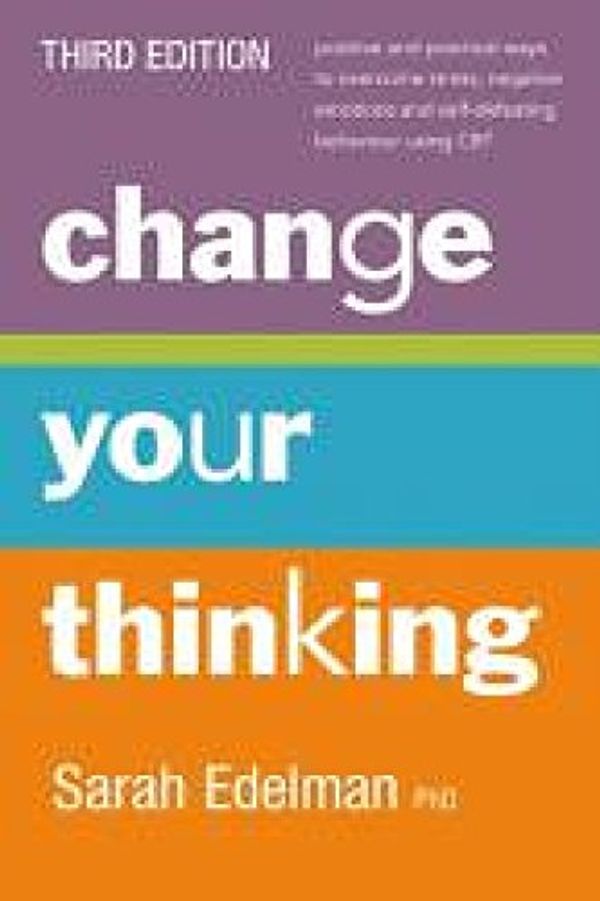 Cover Art for 9780733338885, Change Your Thinking by Sarah Edelman