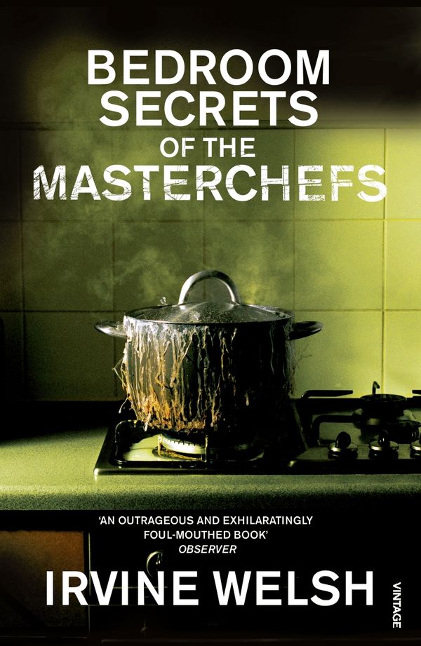 Cover Art for 9781407018263, The Bedroom Secrets of the Master Chefs by Irvine Welsh