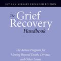 Cover Art for 9780061972904, The Grief Recovery Handbook, 20th Anniversary Expanded Edition by John W. James, Russell Friedman