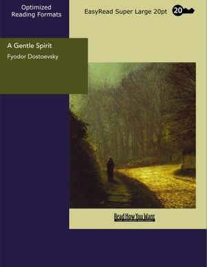 Cover Art for 9781427006219, A Gentle Spirit by Fyodor Dostoyevsky