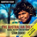 Cover Art for B01MXM7YMT, Quarterly Essay 64: The Australian Dream by Stan Grant