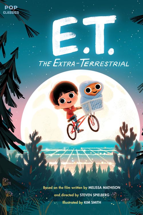 Cover Art for 9781683690269, E.T. the Extra-Terrestrial: The Classic Illustrated Storybook by Kim Smith