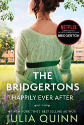 Cover Art for 9780063215771, The Bridgertons: Happily Ever After by Julia Quinn