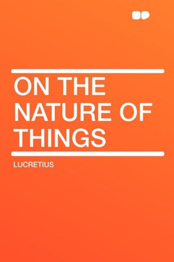 Cover Art for 9781407646350, On the Nature of Things by Lucretius