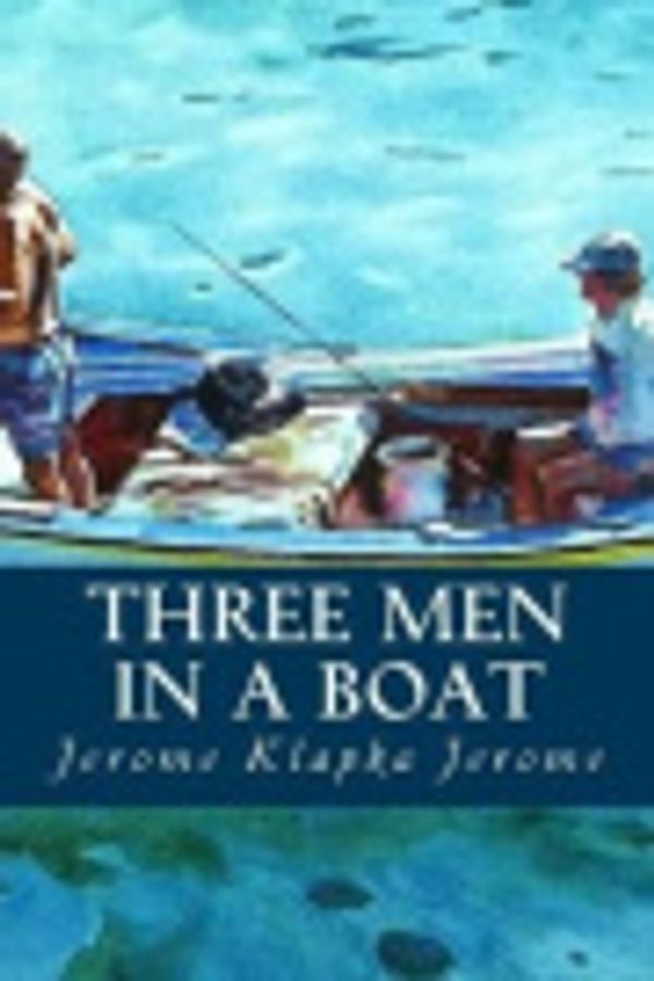 Cover Art for 9781543236521, Three Men in a Boat by Jerome Klapka Jerome