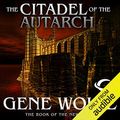 Cover Art for B00NVSGMQ4, The Citadel of the Autarch by Gene Wolfe