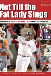Cover Art for 9781572438927, Not Till the Fat Lady Sings by The Boston Globe