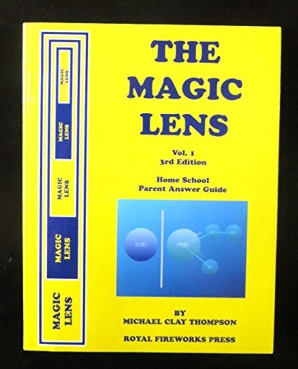 Cover Art for 9780880927963, The Magic Lens Vol 1 Home School Parent Answer Guide by Michael Clay Thompson
