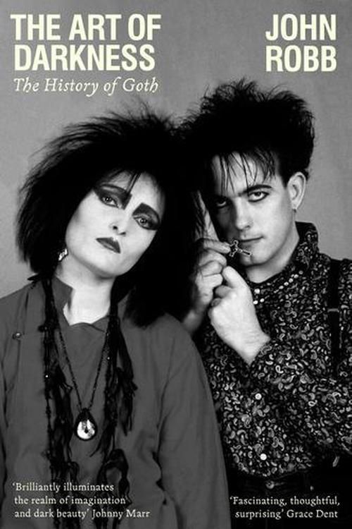 Cover Art for 9781526176769, The art of darkness: The history of goth by John Robb