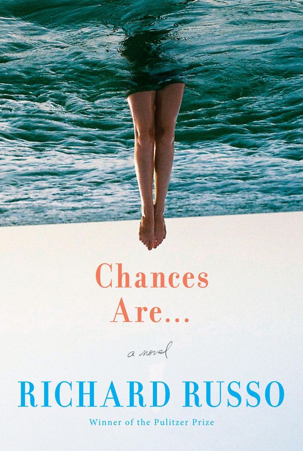 Cover Art for 9781524711726, Chances Are . . .: A Novel by Richard Russo