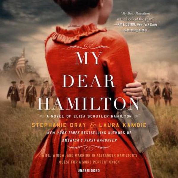 Cover Art for 9781538499849, My Dear Hamilton: A Novel of Eliza Schuyler Hamilton by Stephanie Dray