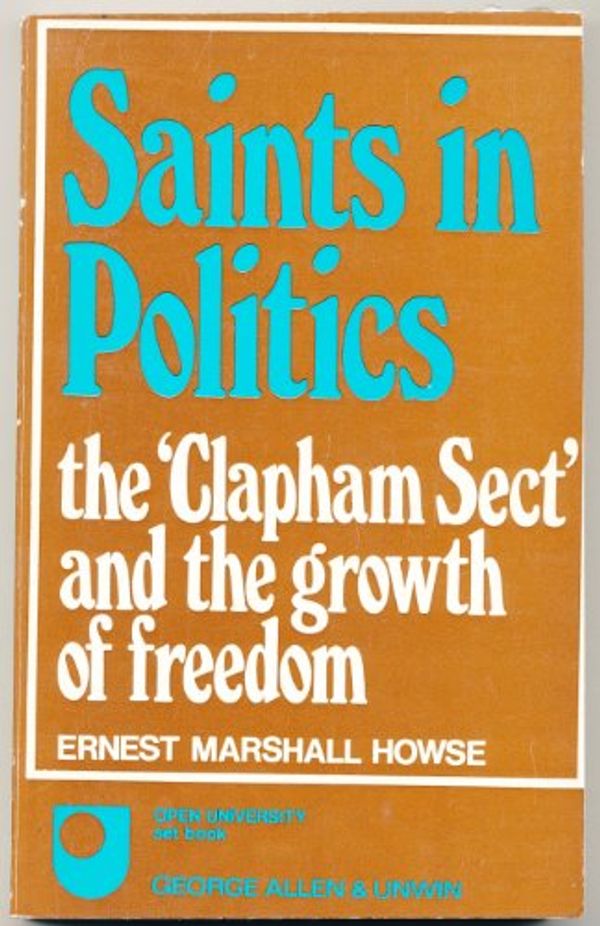 Cover Art for 9780049420885, Saints in Politics by Ernest Marshall Howse