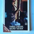 Cover Art for 9780340104286, Three Cheers, Secret Seven by Enid Blyton