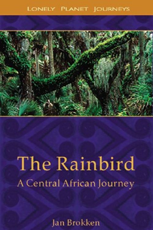 Cover Art for 9780864424693, The Rainbird:  A Central African Journey by Jan Brokken