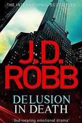 Cover Art for B00IIAUTR8, Delusion in Death: 35 by J D Robb(2013-04-02) by J D. Robb