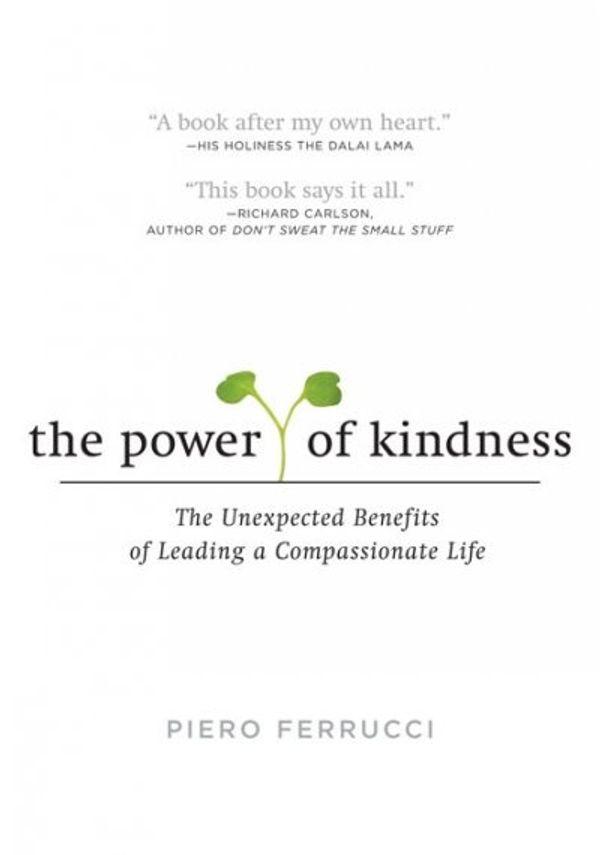 Cover Art for 9781585425884, The Power of Kindness by Piero Ferrucci