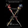 Cover Art for 9781982554934, Two Dark Reigns by Kendare Blake