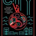 Cover Art for 9780062684875, Blackfish City by Sam J. Miller
